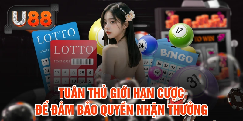 Tuân thủ giới hạn cược để đảm bảo quyền nhận thưởng